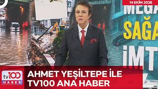 Ahmet Yeşiltepe ile tv100 Ana Haber | 14 Ekim 2026