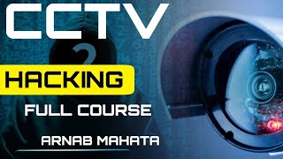 CCTV Security Full Course 2026 | Ethical Hacking & Security Awareness | Cyber Expert Arnab
