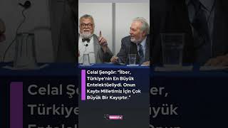 Celal Şengör: “İlber, Türkiye'nin En Büyük Entelektüeliydi. Onun Kaybı Milletimiz İçin