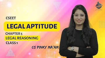 CSEET | Legal | Chapter 5 | Legal Reasoning | Class 1 | #csduniya