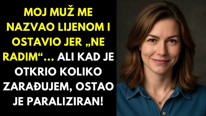 Moj muž me nazvao lijenom i ostavio jer „ne radim“... Ali kad je otkrio koliko zarađujem, ostao je