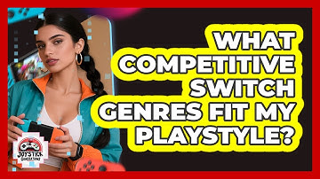 What Competitive Switch Genres Fit My Playstyle?