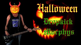 Halloween - Dropkick Murphys, bass cover. Happy Halloween! 😈