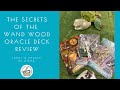 The Secrets of the Wand Wood Oracle Deck Review and Flip Through; Oracle Decks and Tarot Decks