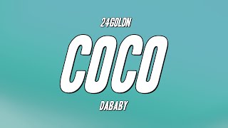 24kGoldn - Coco ft. DaBaby (Lyrics)