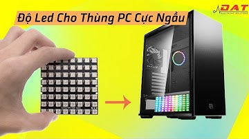 Hướng Dẫn Độ Led Cho PC Nháy Theo Nhạc Cực Ngầu | Điện tử DAT