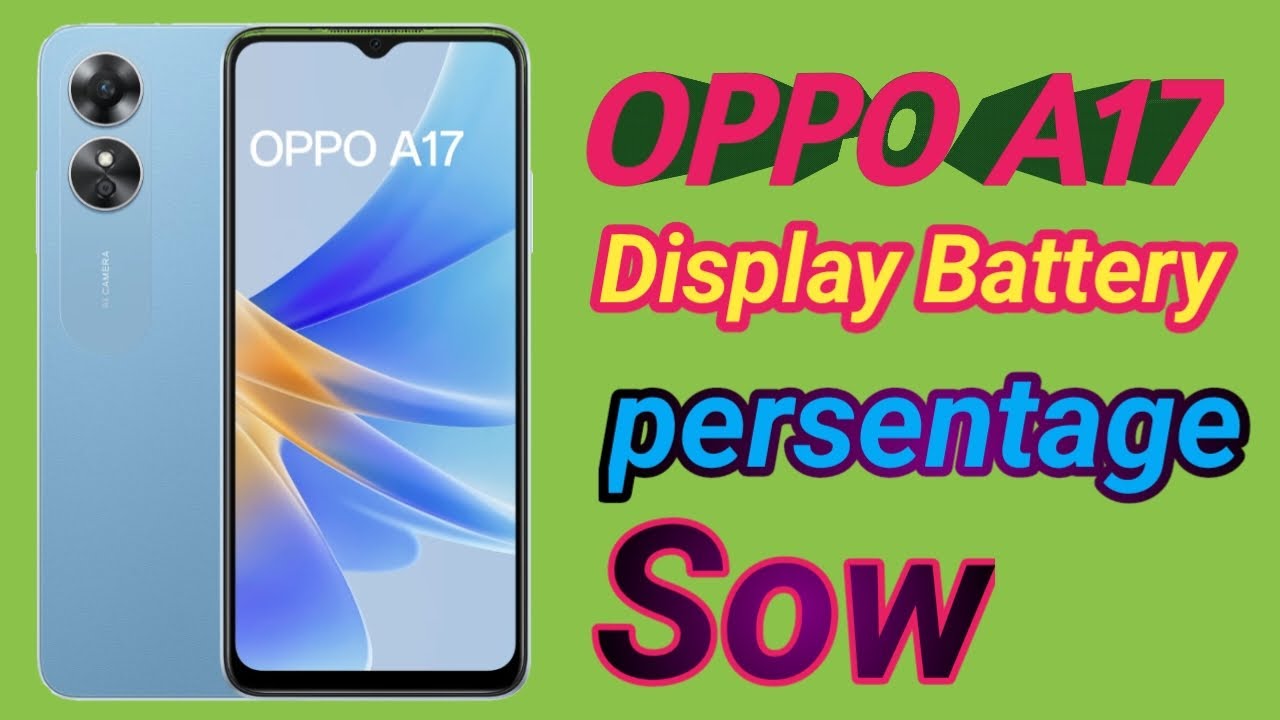 Battery percentage Setting in Oppo A17, Sow Battery Percentage in Oppo