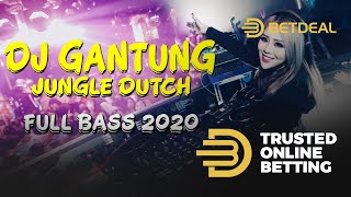 DJ GANTUNG CINTA FT BETDEAL JUNGLE DUTCH FULL BASS 2020