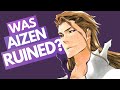 THE FALL OF AIZEN SOSUKE - Did the Deicide Arc RUIN His Character? | Bleach Discussion