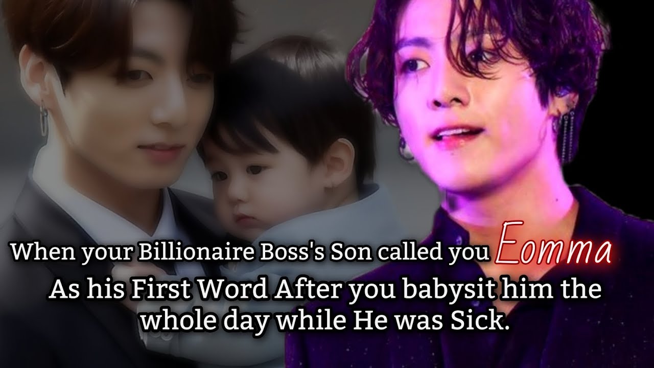 When your Billionaire Boss's Son called you Eomma as his first word after you babysit him the whole-