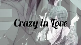 Crazy in Love| Sebastian X Ciel Yaoi| SebaCiel| Black Butler AMV|