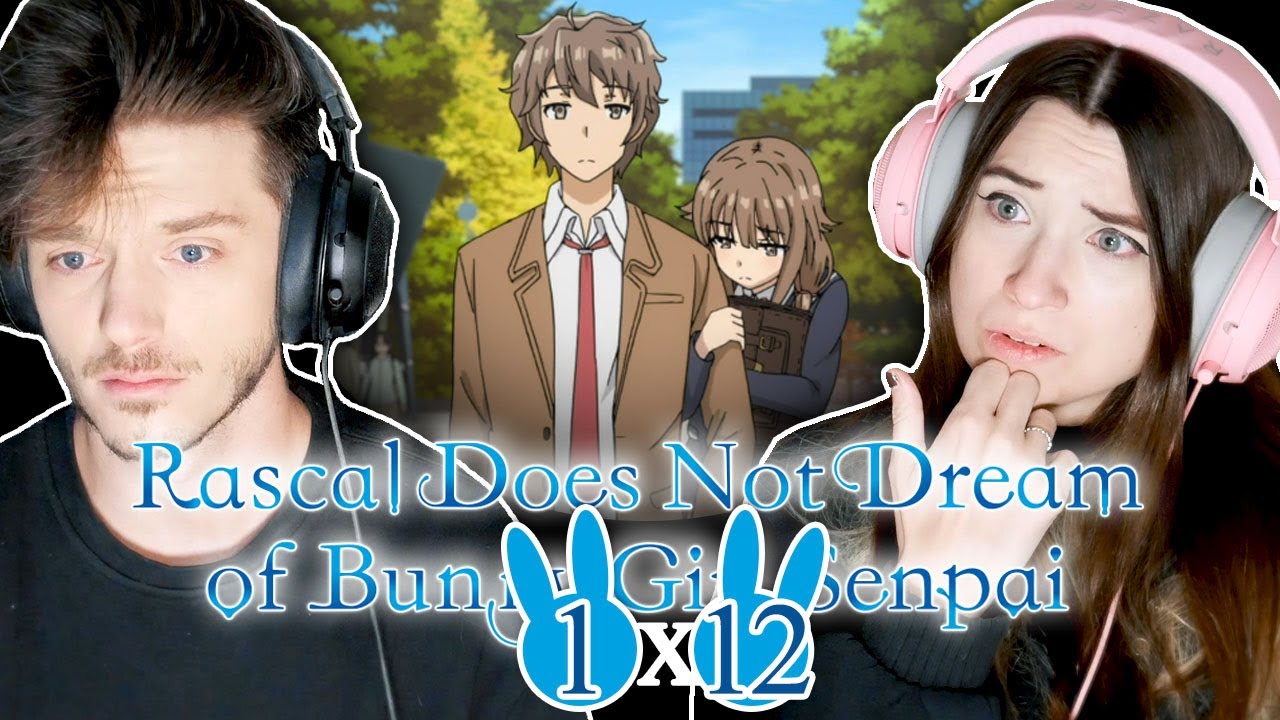 Rascal Does Not Dream of Bunny Girl Senpai 1x12: "- Life is a Never-Ending Dream" // Reaction!