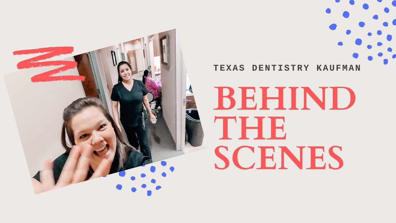 Behind the scenes with Texas Dentistry Kaufman