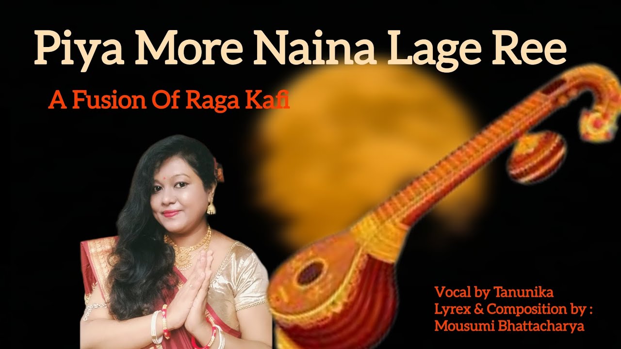  "Piya More Naina Lage Re | Raag Kafi Fusion | Semi Classical Love Song | Tanunika"
