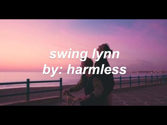 swing lynn by harmless lyrics (slowed down version)