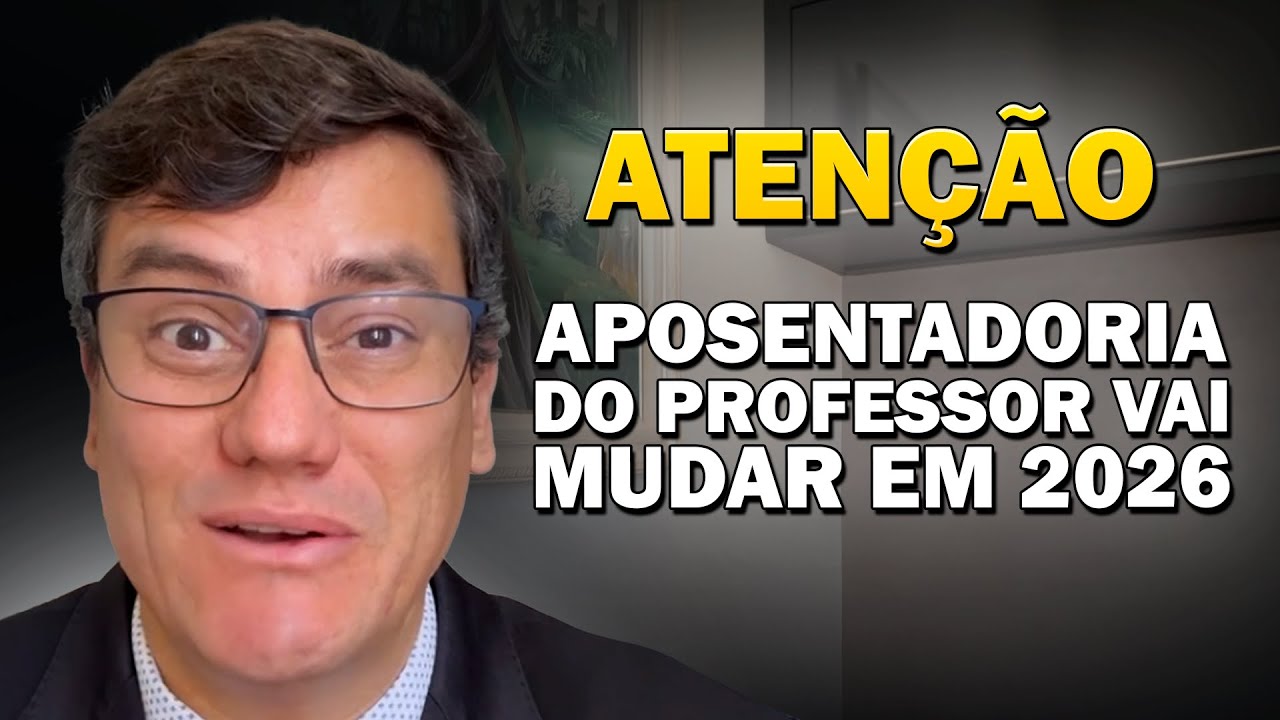 CONFIRA AS NOVAS REGRAS DA APOSENTADORIA DO PROFESSOR PARA 2026