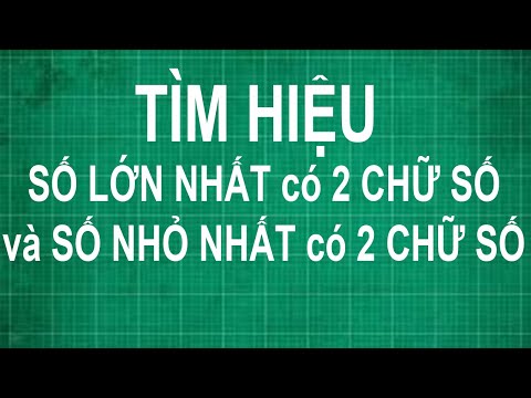 Video Cách tìm hiệu của số lớn nhất có 2 chữ số và số nhỏ... - youtube