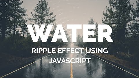 Water Ripple Effect Using JavaScript, HTML and CSS | JavaScript Plugin