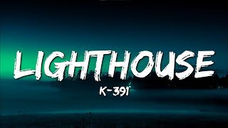 K-391 - Lighthouse (Lyrics Video)