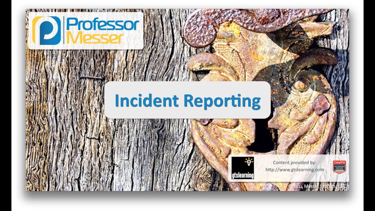 Incident Reporting - CompTIA Security+ SY0-401: 2.5