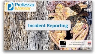 Incident Reporting - CompTIA Security+ SY0-401: 2.5