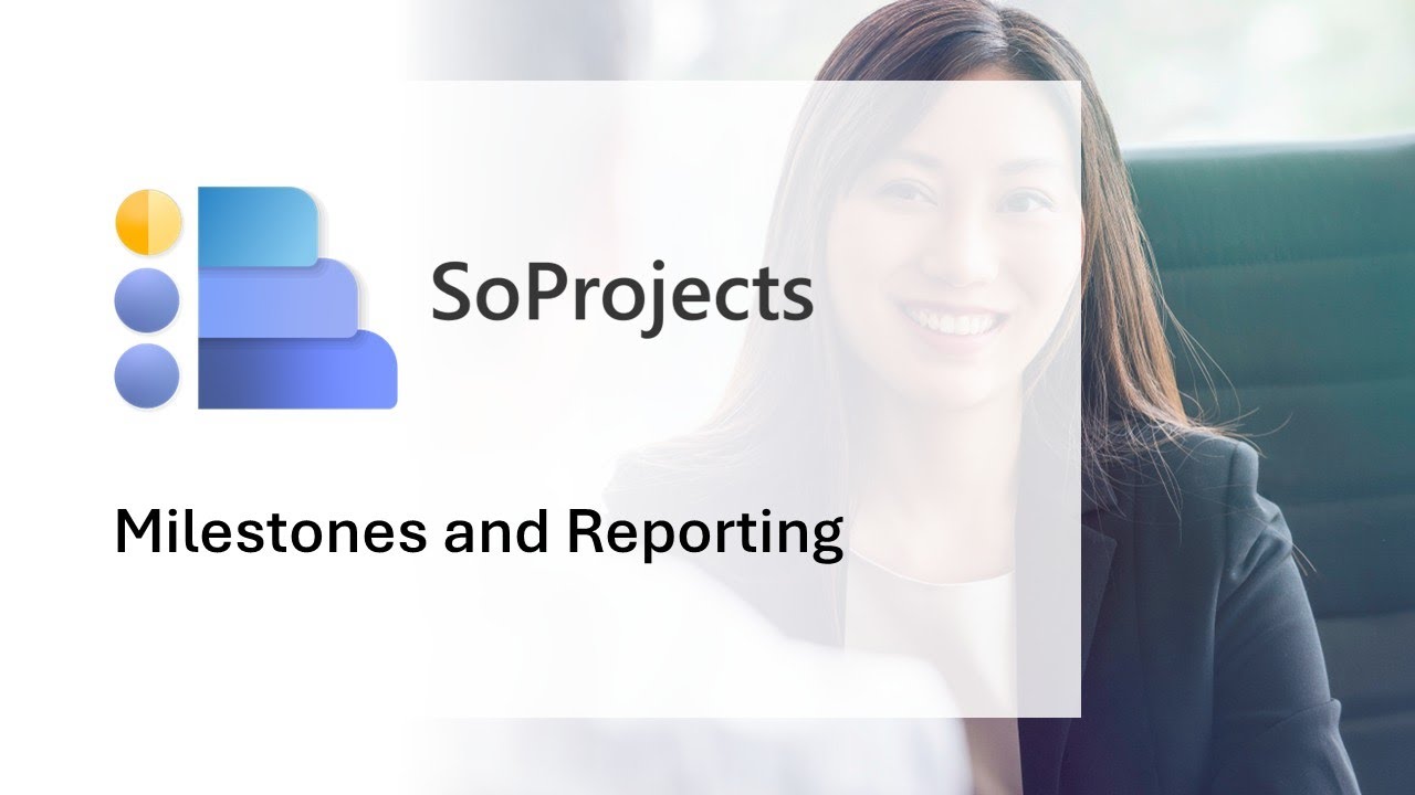 SoProjects - Milestones and Reporting