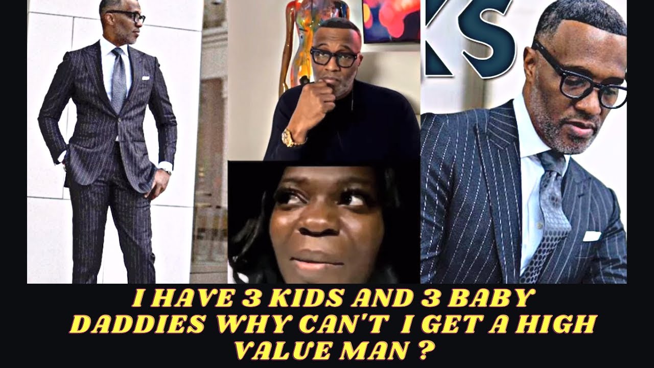 KEVIN SAMUELS 3 KIDS AND 3 BABY DADDIES I NEED A HIGH VALUE MAN TOPAY kevin-samuels-3-kids-and-3-baby-daddies-i-need-a-high-value-man-topay
