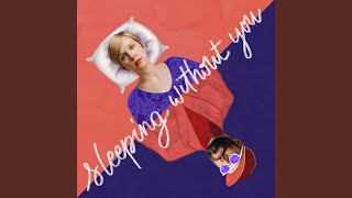 Sleeping Without You - Pomplamoose