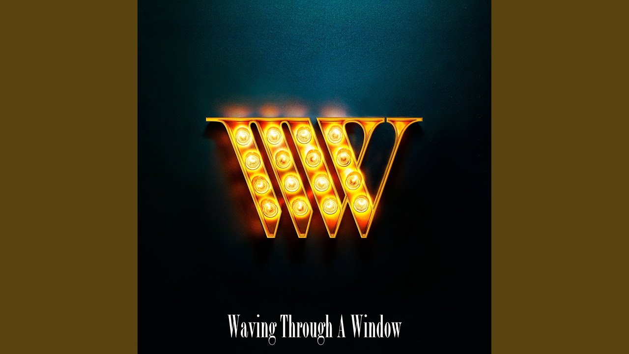 洋楽 WINDOW Waving Through A Window - YouTube