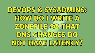 DevOps & SysAdmins: How do I write a zonefile so that DNS changes do not have latency?