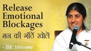 Release Emotional Blockages: 23b: BK Shivani (English Subtitles)