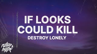 Destroy Lonely -  if looks could kill (Lyrics)