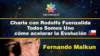 Conversatorio con Rodolfo Fuenzalida, ¨Todos Somos Uno¨ de Chile, sobre cómo acelerar la evolución.