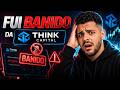 👉 CUIDADO! Fui banido da Think Capital (isso pode acontecer com você)