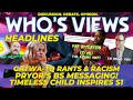 Whos views headlinesgatwatq rants  racismpyrors bstimeless child stays doctor who livestream