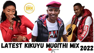 LATEST KIKUYU MUGITHI MIX 2022- DJ BMM FT SAMIDOH|JOSE GATUTURA|JOYCE WAMAMA|TONNY YOUNG|JOYMACHARIA