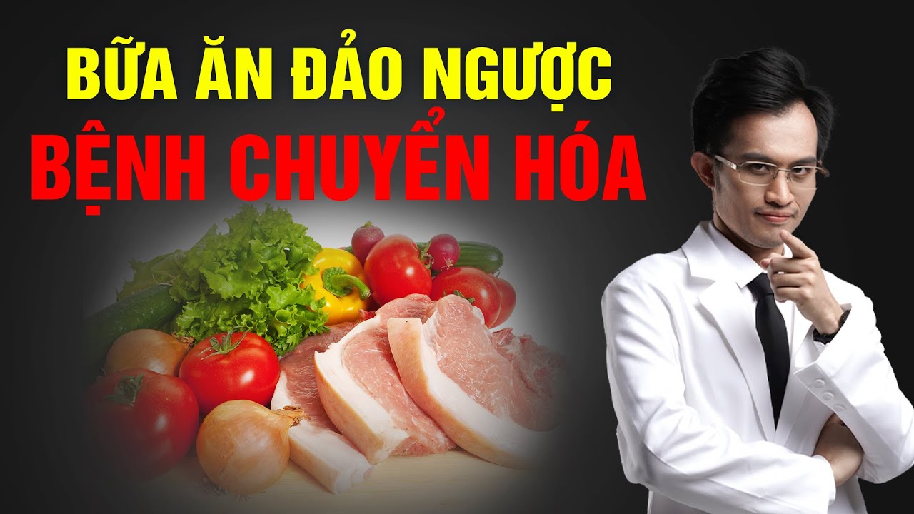 Bữa Ăn Số 1 Giúp Đảo Ngược Bệnh Lý Chuyển Hóa  | Bác Sĩ Hải