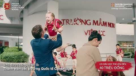 TIẾP CẬN CHƯƠNG TRÌNH GIÁO DỤC CHUẨN CAMBRIDGE TẠI HỆ THỐNG TRƯỜNG QUỐC TẾ SONG NGỮ LỚN NHẤT TPHCM