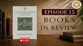 Books in Review #15 LIVE: The Anti-Christian Conspiracy Part 8 by Msgr Delassus