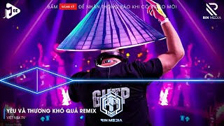 HAI TỪ YÊU VÀ THƯƠNG KHÓ QUÁ - YÊU VÀ THƯƠNG KHÓ QUÁ REMIX - TÌNH TA HAI NGÃ VER 2 REMIX HOT TIKTOK