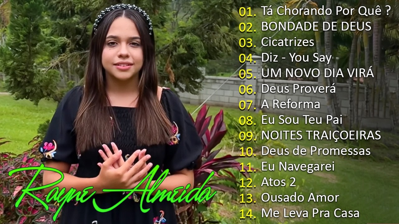 Rayne Almeida - Tá Chorando Por Quê ?, BONDADE DE DEUS... Louvores e Adoração 2026