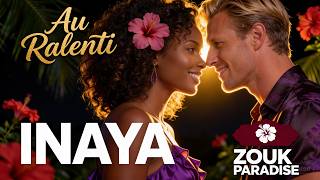 Inaya - Au Ralenti 💜 Zouk Love Sensuel | Un Gouyad Hypnotique | Zouk Paradise