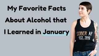 My Favorite Things I Learned About Alcohol In January And How To Apply Them To Your Life