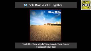 Sola Rosa - These Words, These Sounds, These Powers (Featuring Spikey Tee)