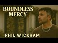 Phil Wickham Boundless Mercy mp3