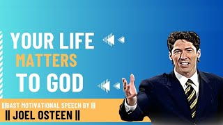 Your Life Matters To God! #MotivationalSpeech, #YourLifeMattersToGod, #ChristianMotivation, #