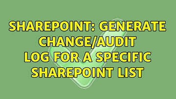 Sharepoint: Generate Change/Audit log for a specific SharePoint list (2 Solutions!!)
