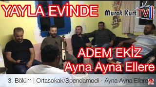 3. Ortasokak/Spendamodi Adem Ekiz & Arkadaşlar Ayna Ayna Ellere Ayna Düştü Göllere