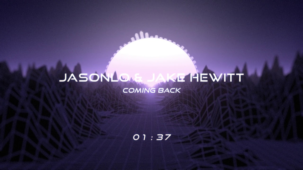 JASONLO & Jake Hewitt - Coming Back