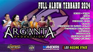 FULL ALBUM  TERBARU 2024 !!     ARGANTA PRODUCTION || NEW BERKAH MULYO || MVS MULTIMEDIA